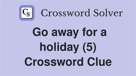 go away crossword clue|Clue: Go away